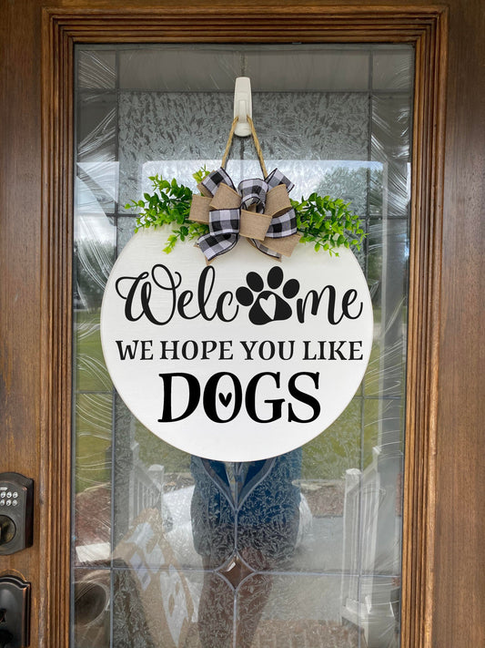 Welcome we hope you like dogs Sign