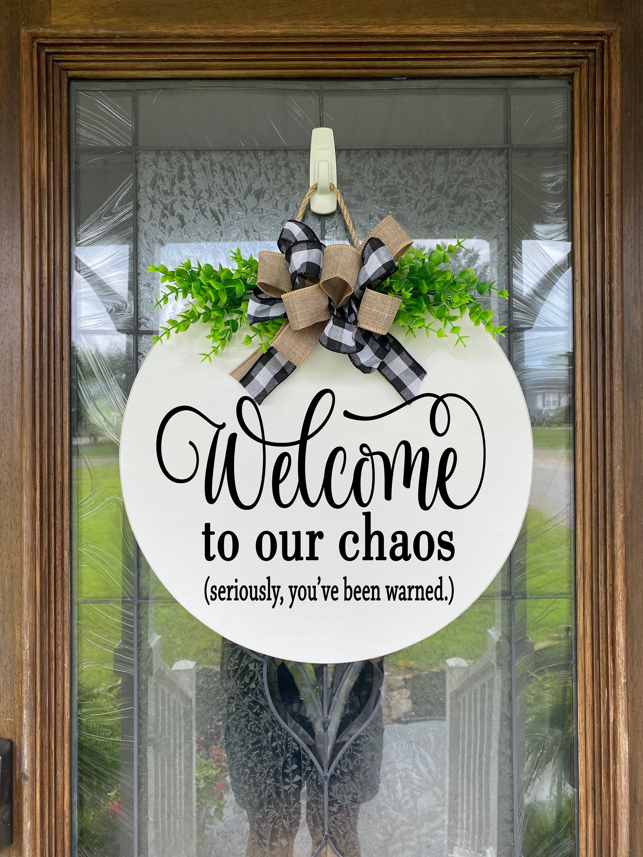 Welcome to our chaos Door Sign – Pappys Traditions