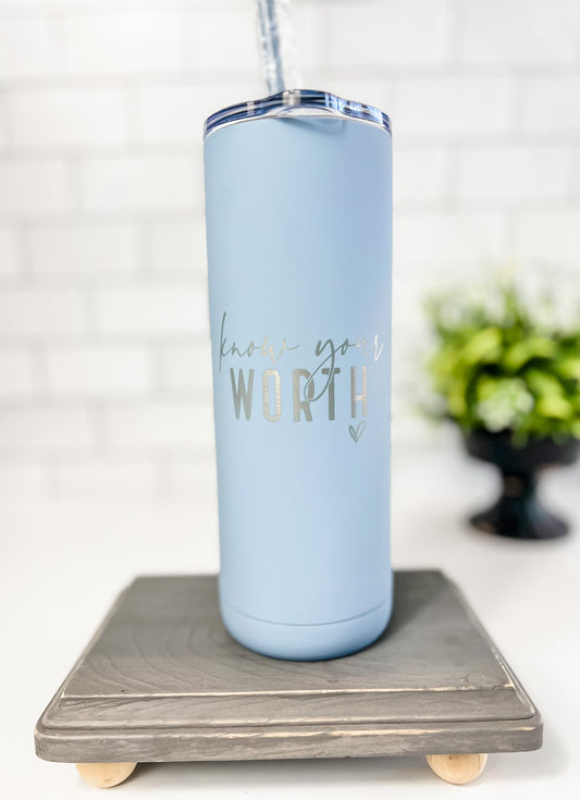 Know Your Worth Drink Tumbler | Lt Blue