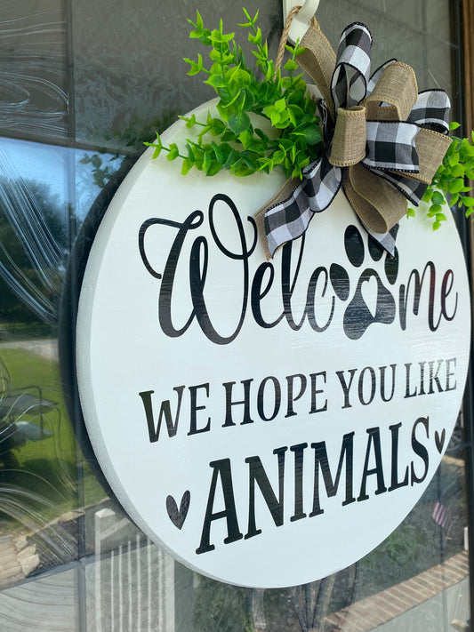 Welcome We Hope You Like Animals Door Hanger