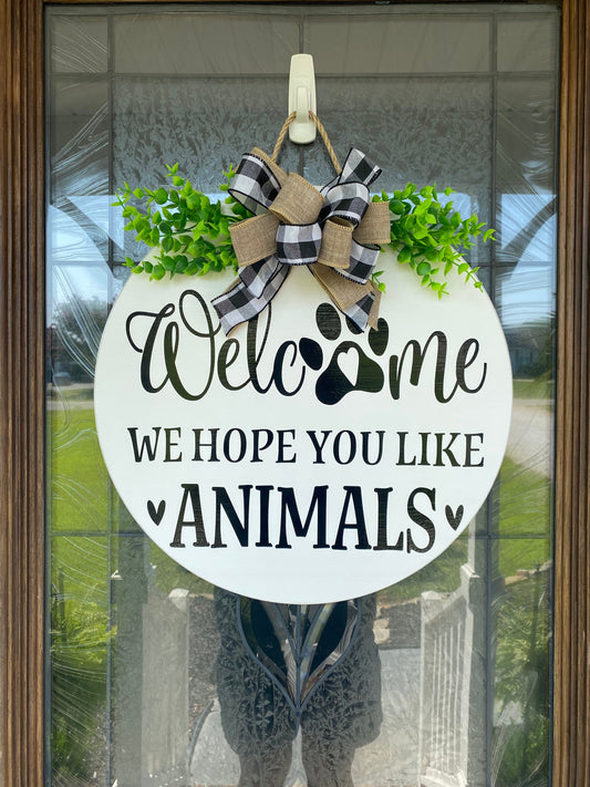 Welcome We Hope You Like Animals Door Hanger