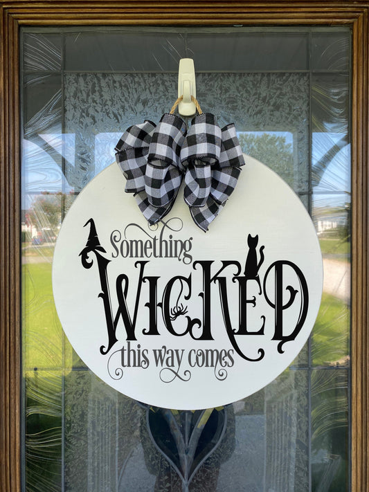 White Something Wicked This Way Comes Door Sign
